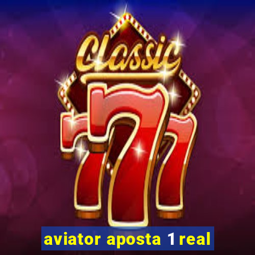 aviator aposta 1 real